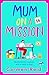 Mum on a Mission by Carmen Reid Mum on a Mission by Carmen Reid