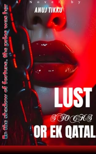 LUST, STOCKS OR EK QATAL: IN THE SHADOW OF FORTUNE, THE PRICE WAS HER (Kindle Edition)