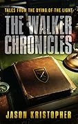 The Walker Chronicles: Tales from The Dying of the Light