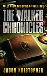 The Walker Chronicles: Tales from The Dying of the Light (The Dying of the Light, #4)