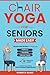 CHAIR YOGA FOR SENIORS MADE...