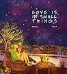 Love is in Small ...