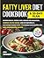 Fatty Liver Diet Cookbook &...