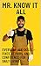 Mr. Know It All: Everyday L...