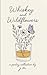 Whiskey and Wildflowers by JM