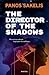 The Director of the Shadows