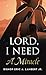 Lord, I Need A Miracle by Bishop Eric A. Lambert Jr.