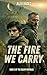 The Fire We Carry