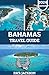 BAHAMAS TRAVEL GUIDE 2024: ...