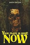 Your Place Is Here Now: 10 Tales of Horror and the Supernatural (The Black Door Collection: Modern Horror You Can’t Unread)