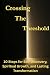 Crossing the Threshold: 10 ...