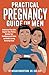 Practical Pregnancy Guide f...