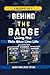 Behind The Badge by Barry Tipton