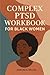 Complex PTSD for Black Wome...