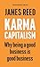 Karma Capitalism: Why Being a Good Business is Good Business