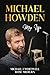 Michael Howden: My Life