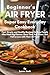 Beginner’s Air Fryer Super ...