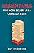 Essentials: Five Core Beliefs of the Christian Faith