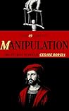The 69 Laws of MANIPULATION: The Secret Diary of Cesare Borgia
