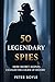 50 Legendary Spies by Peter Boyle