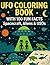 UFO Coloring Book with 100 ...