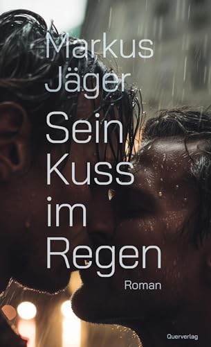 Sein Kuss im Regen: Roman (German Edition)
