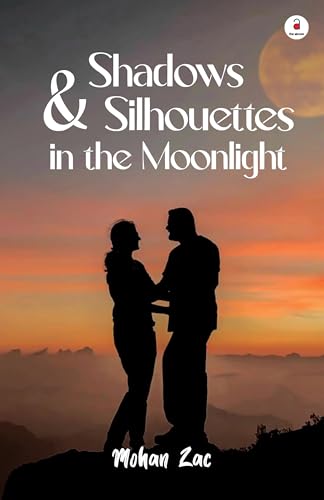 Shadows & Silhouettes in the Moonlight (Kindle Edition)