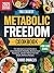The Easiest Metabolic Freedom Cookbook by Chris Dwaels