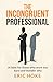 The Incongruent Professiona...