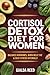 Cortisol Detox Diet for Wom...