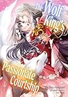 The Wolf King’s Passionate Courtship The Wolf King’s Passionate Courtship