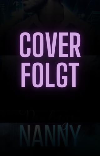 Spiel mit dem Feuer, Nanny (Die Nanny-Agentur 9) (German Edition)