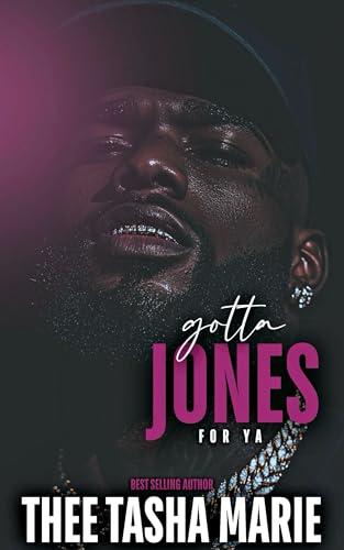 Gotta Jones For Ya: An Unhinged Romance (Kindle Edition)
