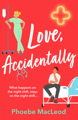 Love, Accidentally: A BRAND NEW feel-good contemporary romance from Phoebe MacLeod for 2025 (Kindle Edition)