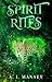 Spirit Rites by A. J. Manney
