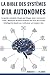 LA BIBLE DES SYSTÈMES D'IA AUTONOMES by MIRIAM A. J. CLARUS