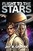 Flight to the Stars by Jay B. Greene