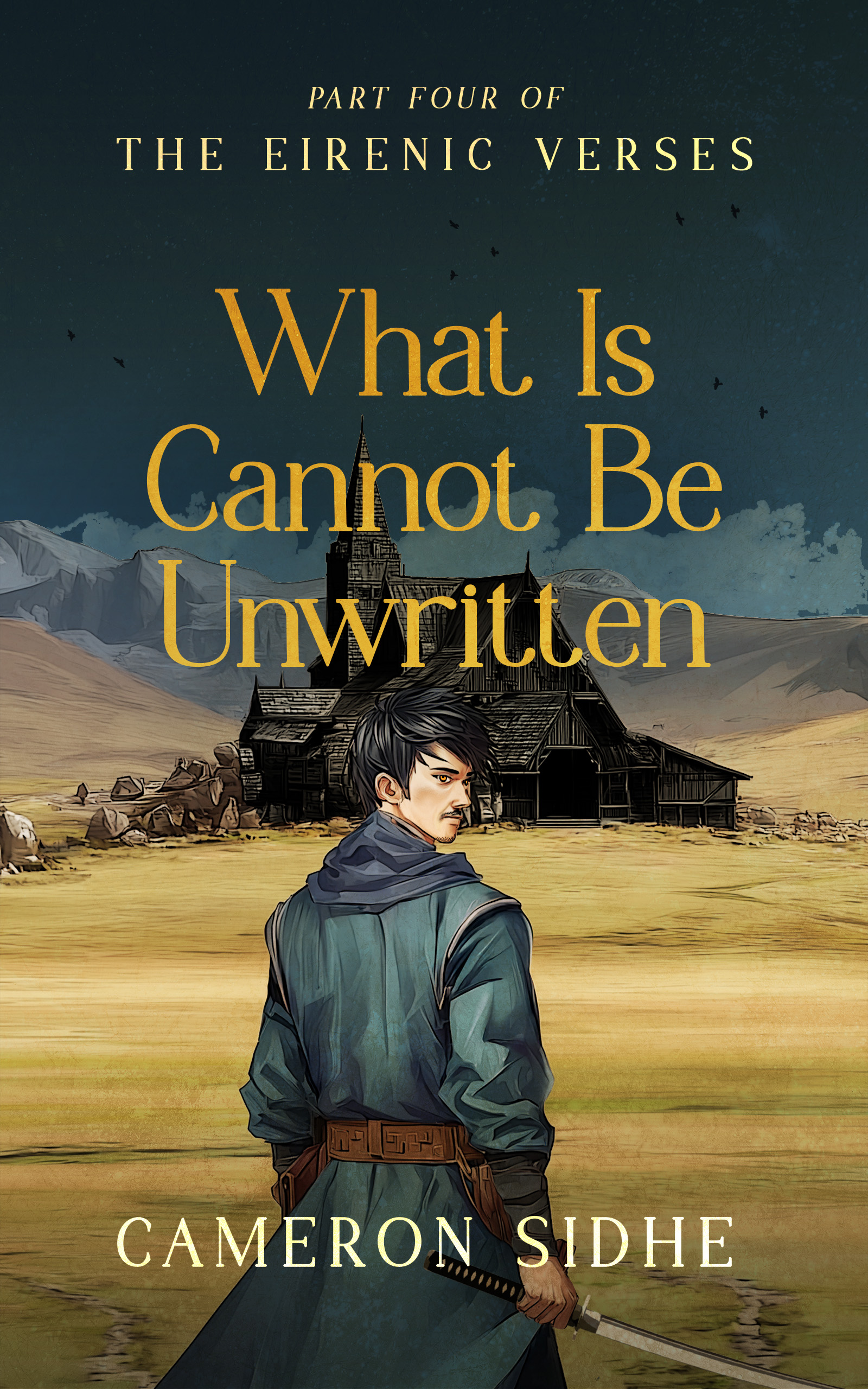 What Is Cannot Be Unwritten (The Eirenic Verses, #4)