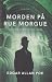 Morden på Rue Morgue : Auguste Dupin-novellerna