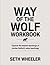 Way of the Wolf Workbook by Seth Wheeler