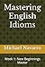 Mastering English Idioms: Week 1: New Beginnings Master (Mastering English Idioms, a Year's Journey)