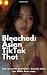 Bleached: Asian TikTok Thot