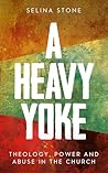 A Heavy Yoke: The...