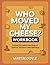 Who Moved my Cheese? Workbo...