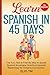 Learn Spanish in 45 Days by Elio TM