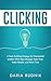 CLICKING: A Team Building Strategy for Overloaded Leaders Who Want Stronger Team Trust, Better Results, and More Time