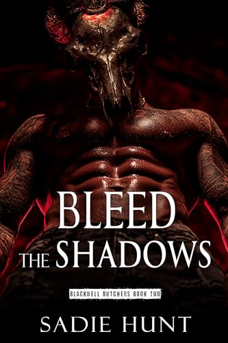Bleed the Shadows : A Dark Why Choose Romance (Blackwell Butchers Book 2)