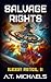 Salvage Rights by A.T. Michaels Salvage Rights by A.T. Michaels