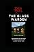 The Glass Warden: A paranoi...