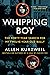 Whipping Boy by Allen Kurzweil